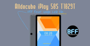 Alldocube iPlay 50S T1029T FRP Reset Google Lock File