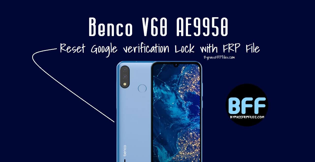 Benco V60 AE9950 Reset Google verification Lock with FRP File