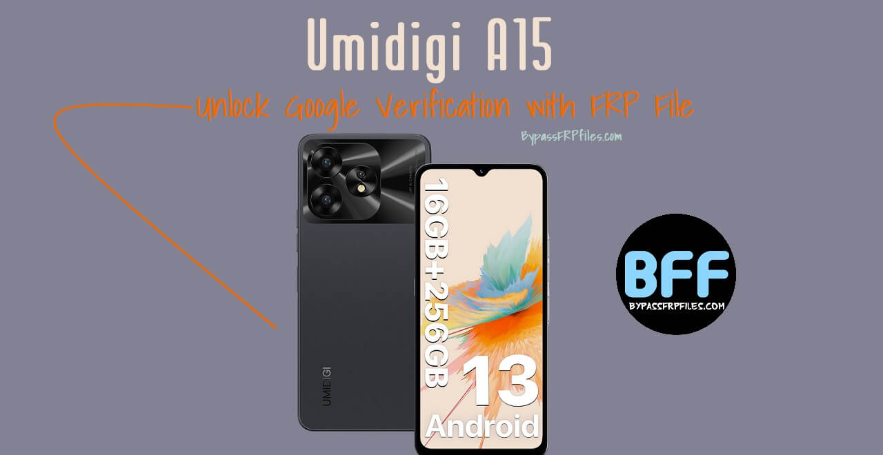 Umidigi A15 Unlock Google Verification with FRP File