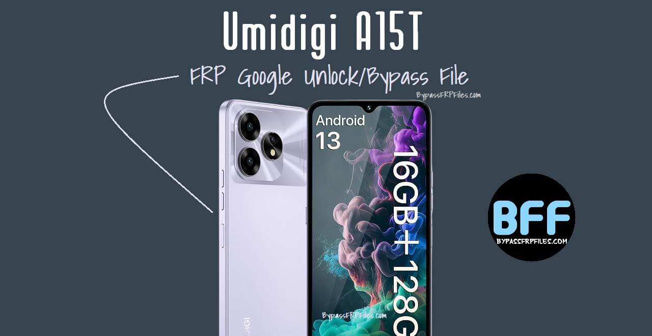 Download Umidigi A15T FRP Google Unlock File