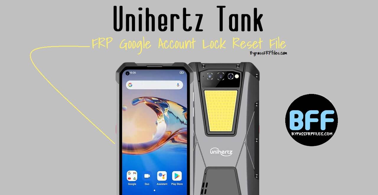 Unihertz Tank FRP Google Account Lock Reset File (Free)
