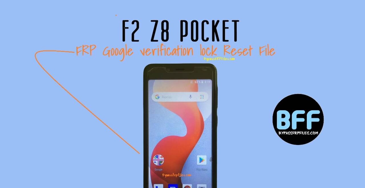 F2 Z8 Pocket FRP Google verification lock Reset File