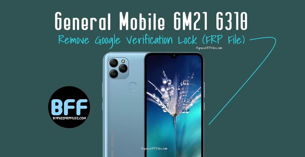 General Mobile GM21 G310 Remove Google Verification Lock (FRP File)