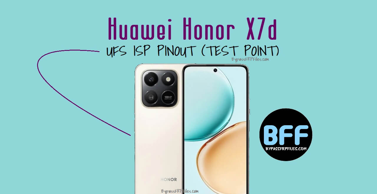 Honor X7d UFS ISP Pinout & Test Point (UFS)