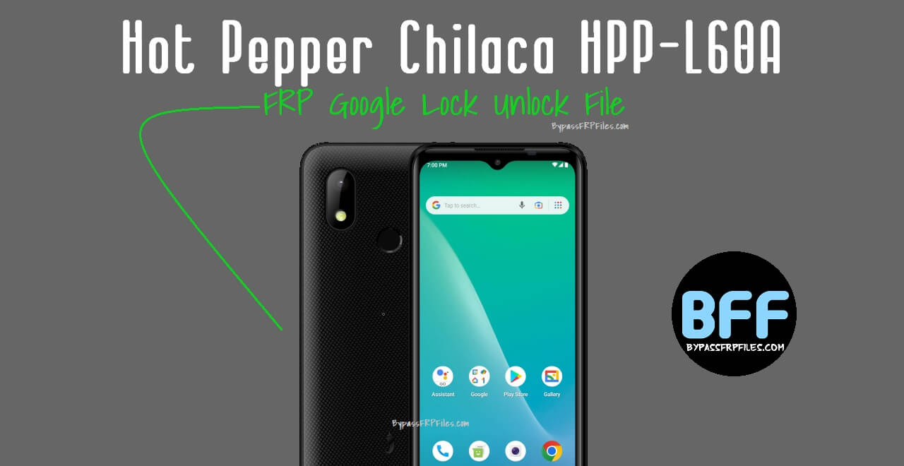 Hot Pepper Chilaca HPP-L60A FRP Google Lock Unlock File