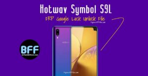 Hotwav Symbol S9L FRP Google Lock Unlock File