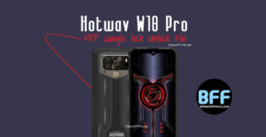 Hotwav W10 Pro FRP Google lock Unlock File