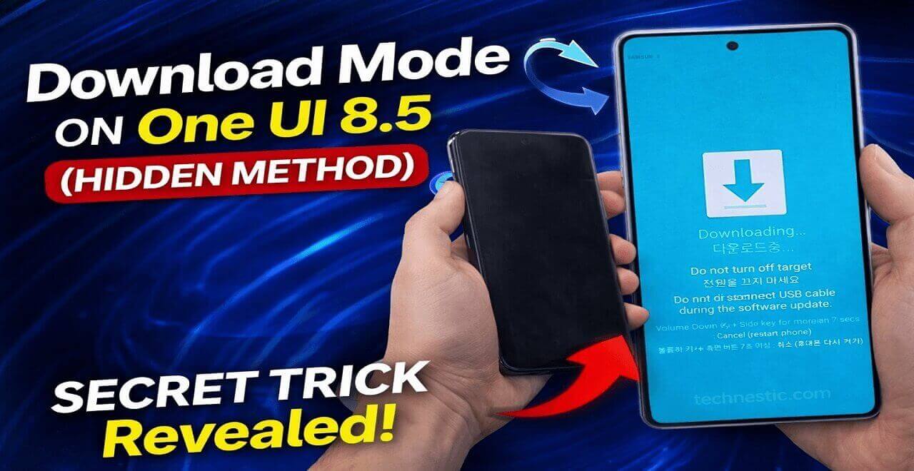 How to Enter Download Mode on Samsung One UI 8.5 (Hidden Method)