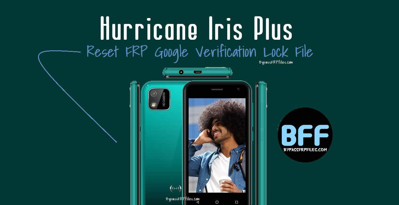 Hurricane Iris Plus Reset FRP Google Verification Lock File