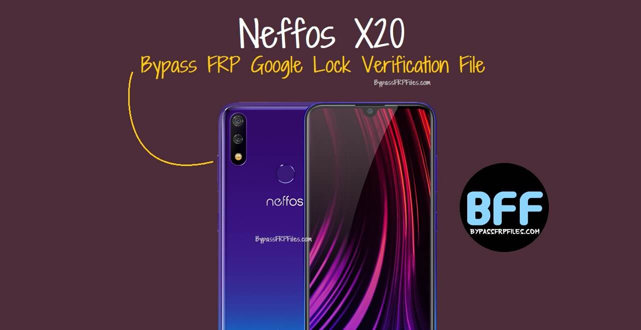 Neffos X20 Bypass FRP Google Lock Verification File