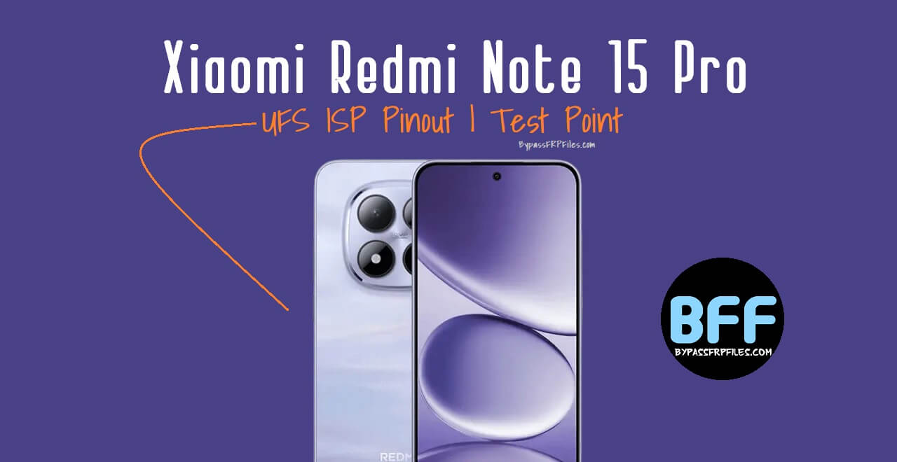 Xiaomi Redmi Note 15 Pro UFS ISP Pinout | Test Point