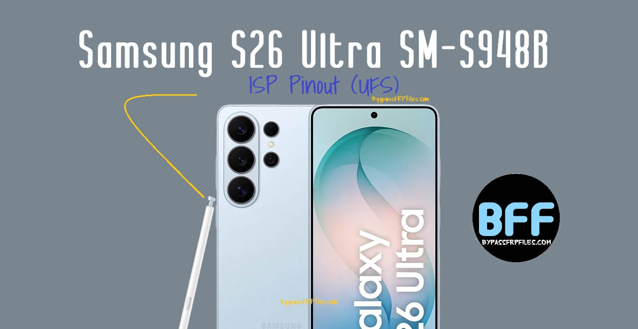 Samsung S26 Ultra SM-S948B ISP Pinout (UFS)