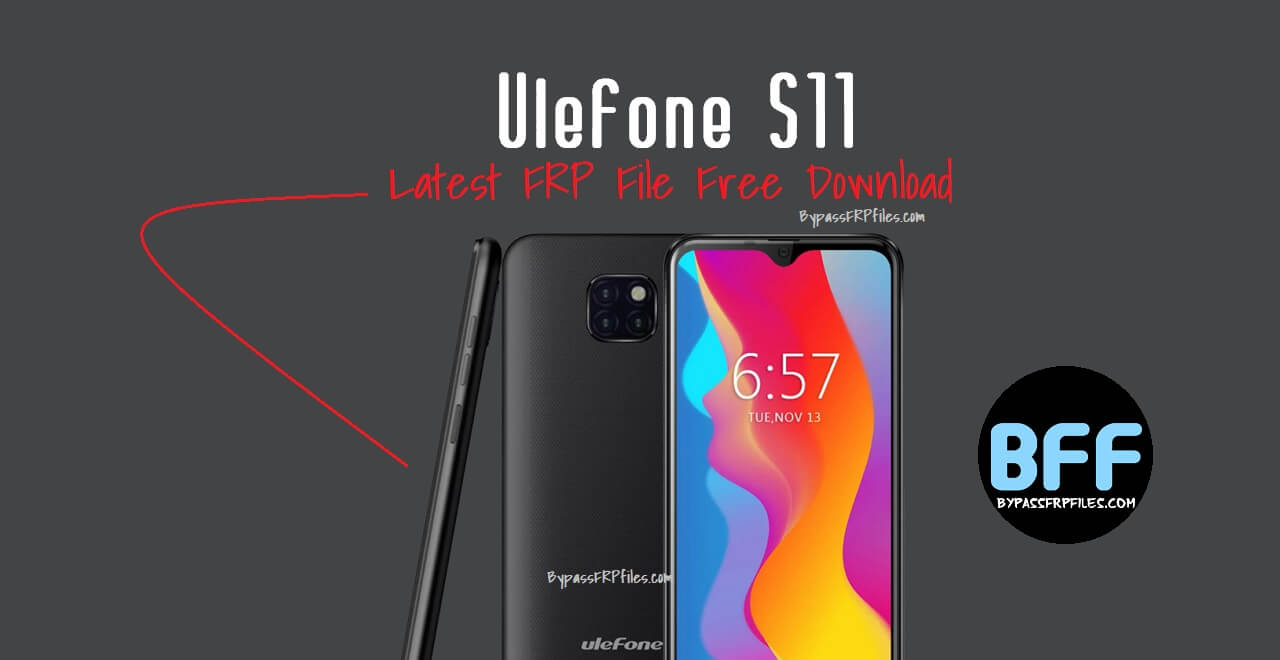 Ulefone S11 Latest FRP File Free Download