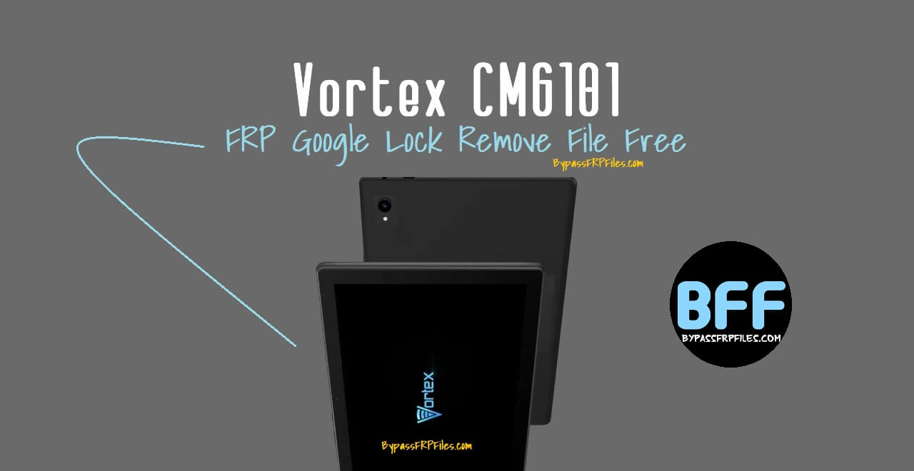 Vortex CMG101 FRP Google Lock Remove File Free