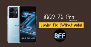 iQOO Z6 Pro Loader File (Without Auth) Download