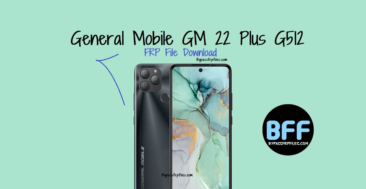 Téléchargement du fichier FRP pour General Mobile GM 22 Plus (G512)