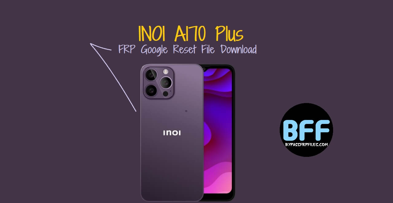 Download het INOI A170 Plus FRP Google Reset-bestand