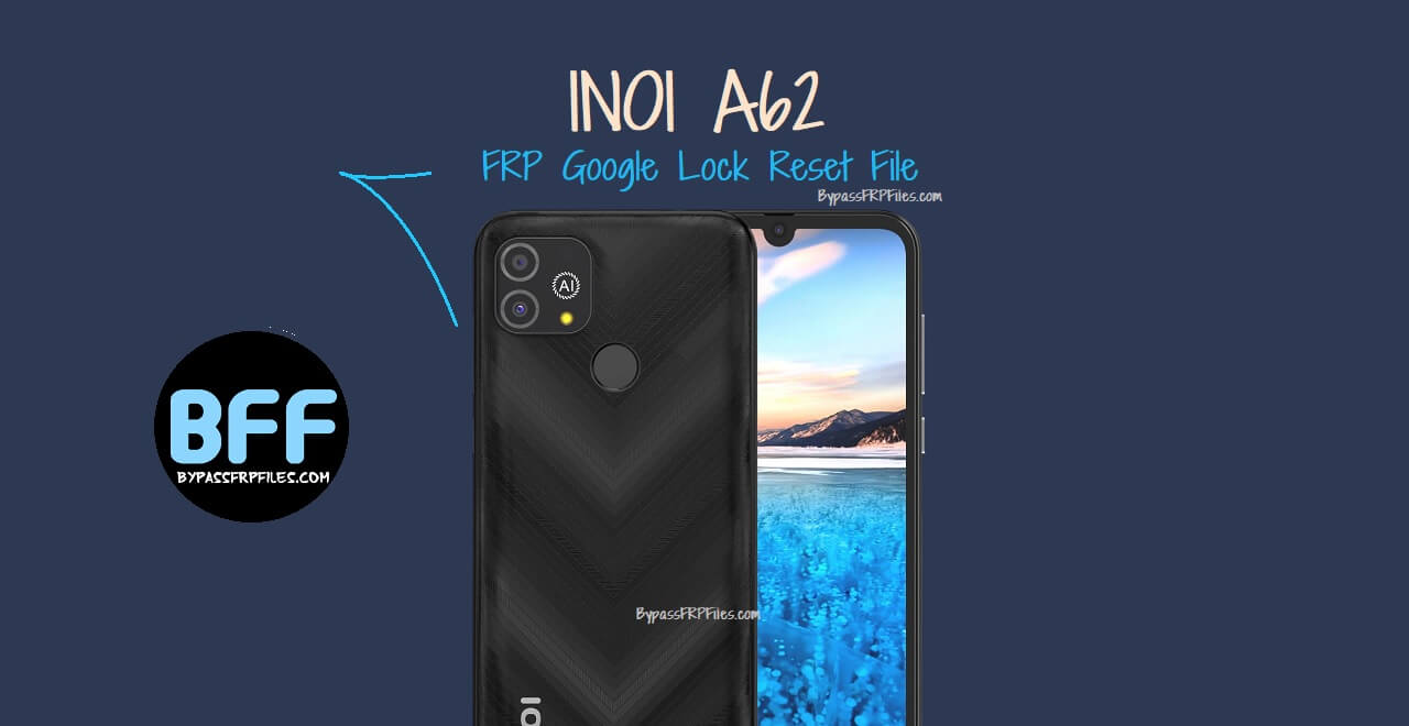 Download Inoi A62 FRP Google Lock Reset File