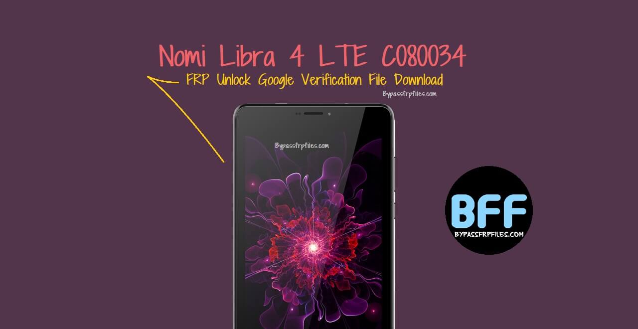 Unduh File Verifikasi Google untuk Membuka Kunci FRP Nomi Libra 4 LTE C080034