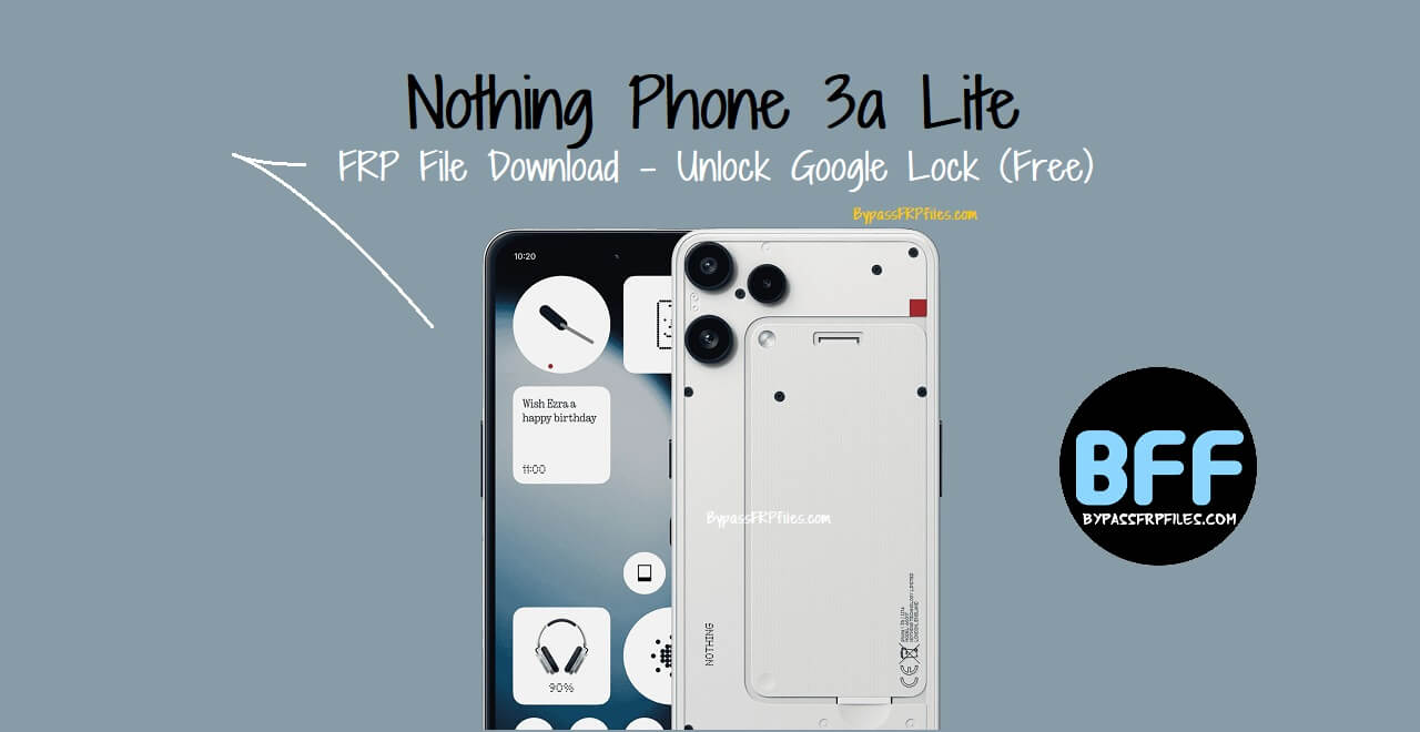 Nothing Phone 3a Lite FRP File Download – Unlock Google Lock (Free)