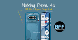 Nothing Phone 4a FRP File Download - Bypass Google Lock (One Click)