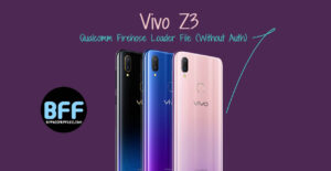 Vivo Z3 Firehose Loader File (Without Auth) Download