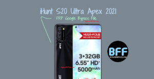 iHunt S20 Ultra Apex 2021 FRP Google Bypass File (Android 10)