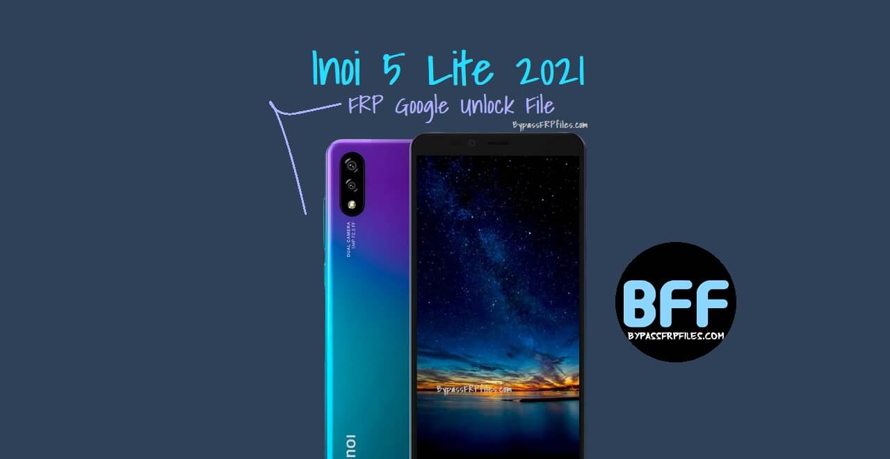 Inoi 5 Lite 2021 FRP Google Unlock File Download