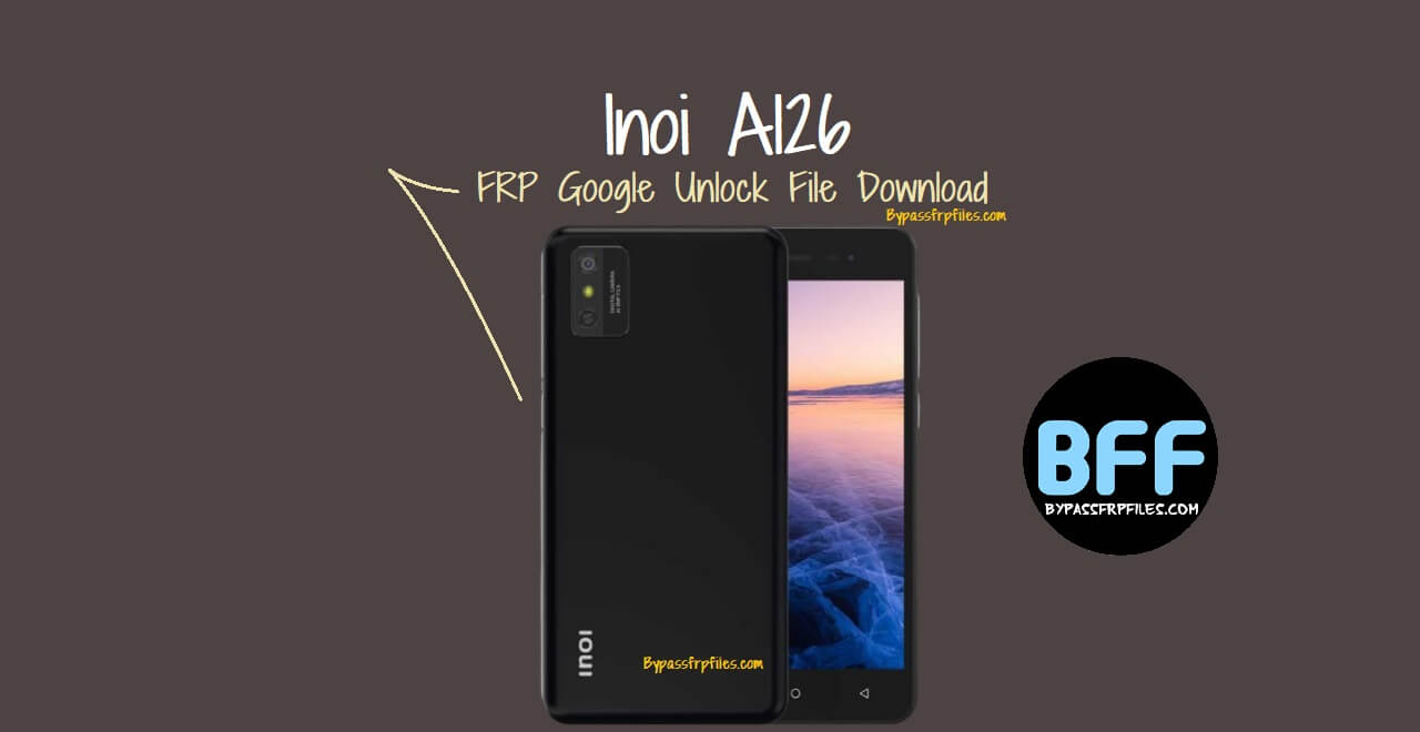 Inoi A126 FRP 구글 잠금 해제 파일 다운로드