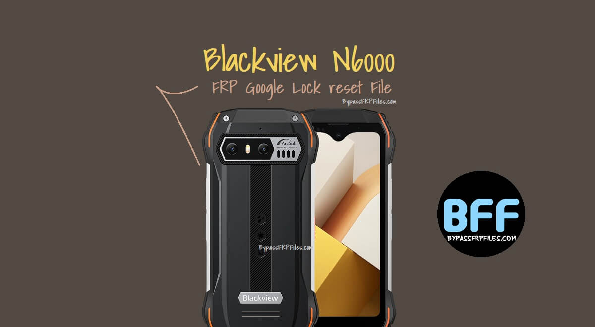 Blackview N6000 FRP Google Lock reset File