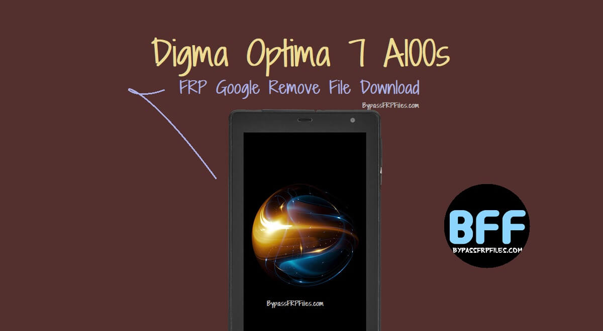 تنزيل ملف إزالة حماية إعادة ضبط المصنع (FRP) من جوجل لجهاز Digma Optima 7 A100s