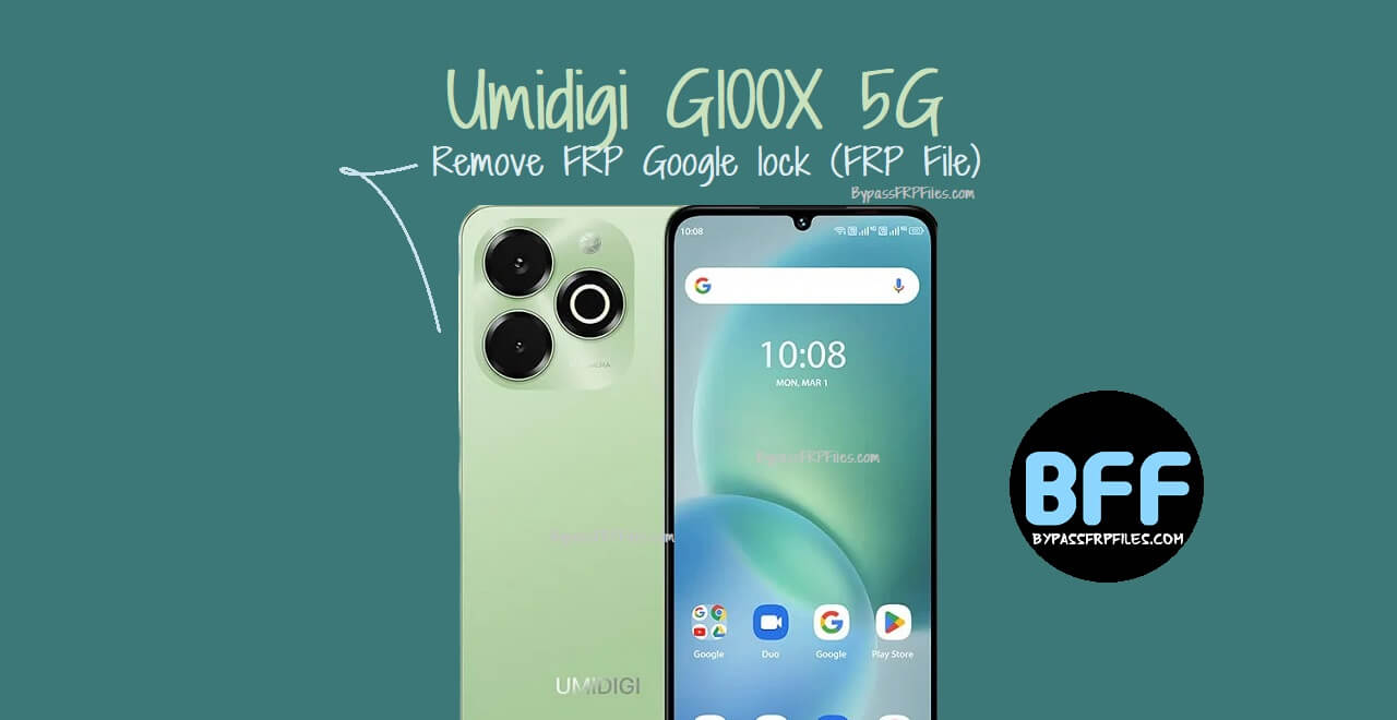 How to Umidigi G100X 5G remove FRP Google lock (FRP File)