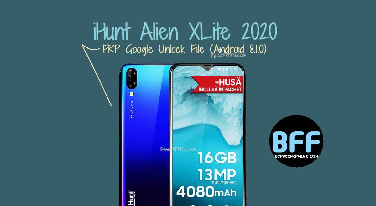 iHunt Alien XLite 2020 FRP Google Unlock File (Android 8.1.0)