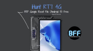 iHunt RT7 4G FRP Google Reset-bestand (Android 13) Gratis