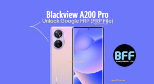 How to Blackview A200 Pro Unlock Google FRP (FRP File)