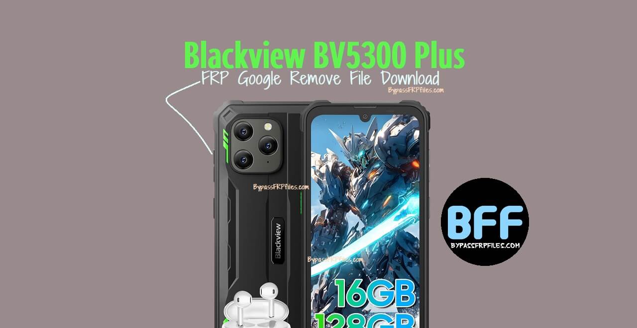 Blackview BV5300 Plus FRP Google Verwijderbestand Downloaden