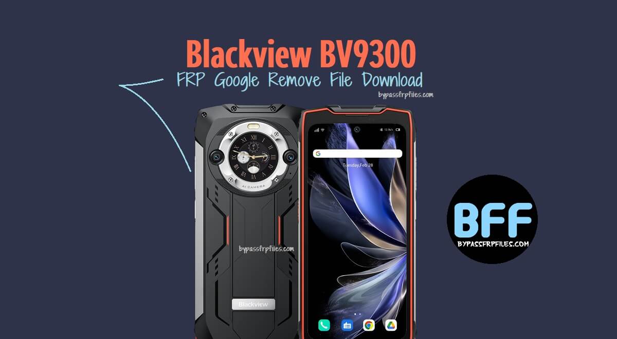 Blackview BV9300 FRP Google Remove File Download