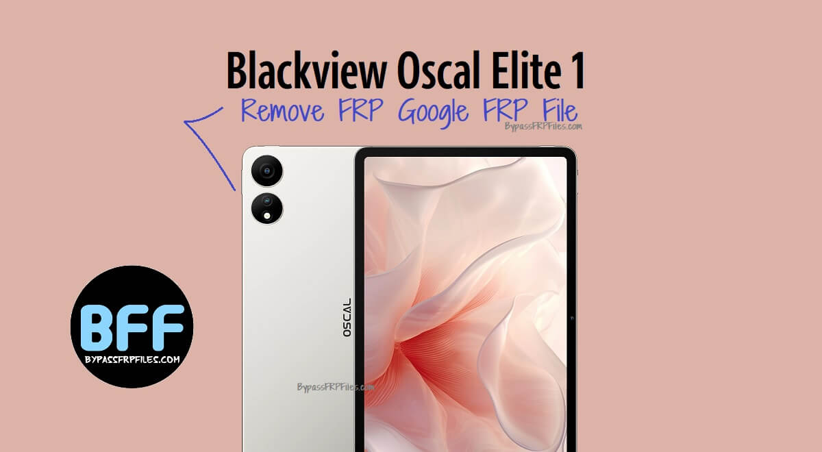 Blackview Oscal Elite 1 Remove FRP Google FRP File