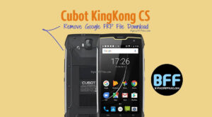 Cubot KingKong CS Remove Google FRP File Download