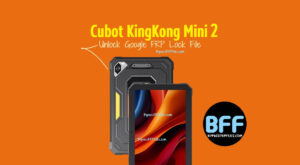 Cubot KingKong Mini 2 Android 10 Unlock FRP Lock File