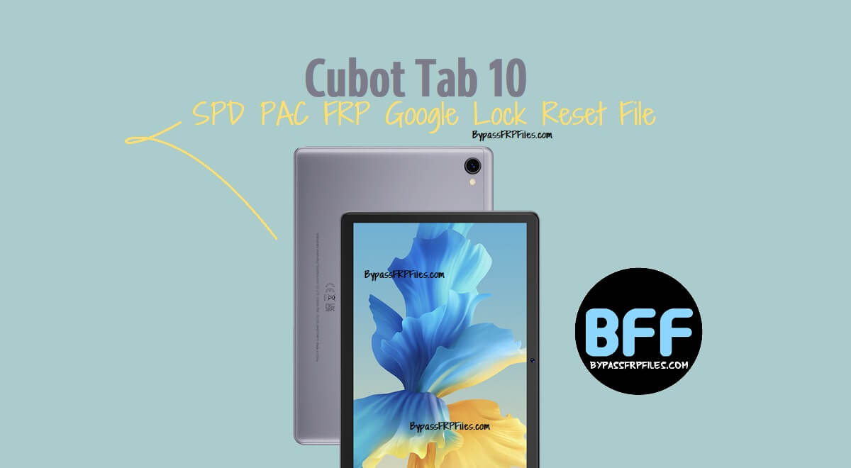 Cubot Tab 10 SPD PAC FRP Google Lock Reset File