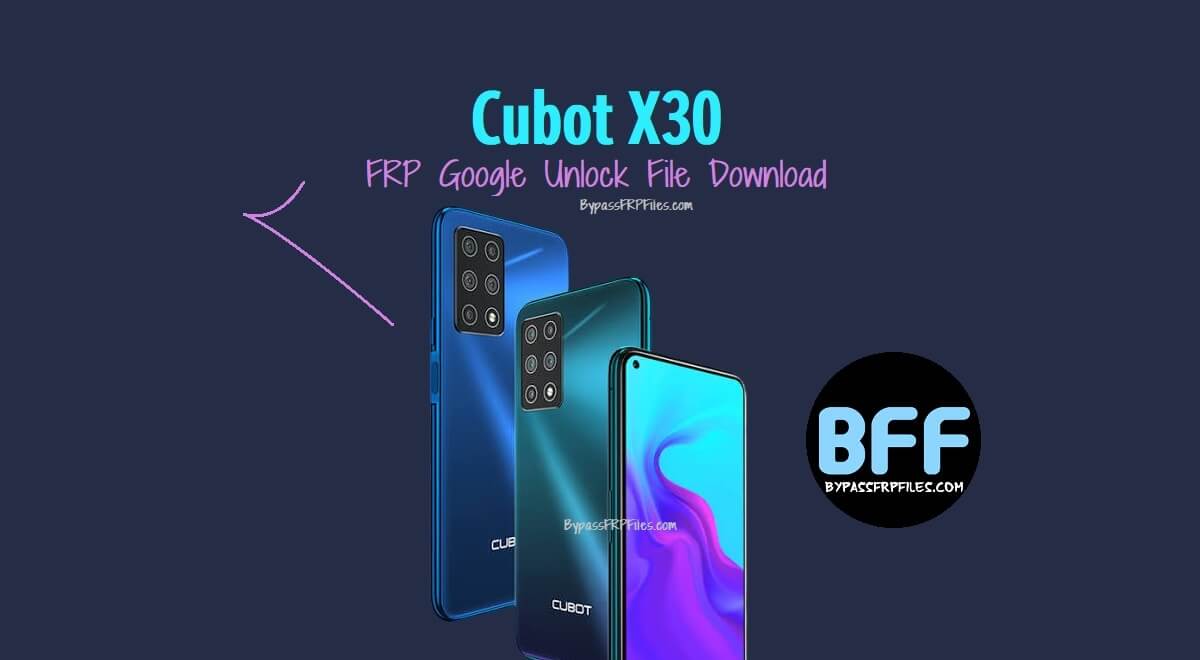 Cubot X30 FRP Google ontgrendelingsbestand downloaden