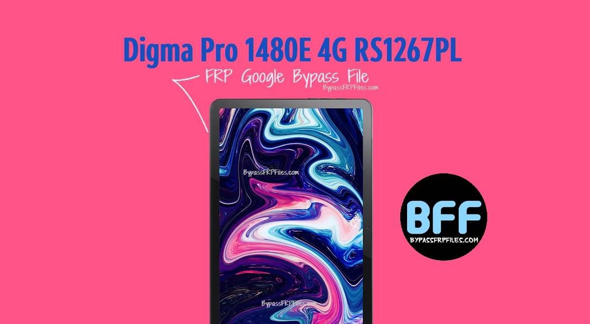 ملف تجاوز حماية حساب جوجل (FRP) لجهاز Digma Pro 1480E 4G RS1267PL