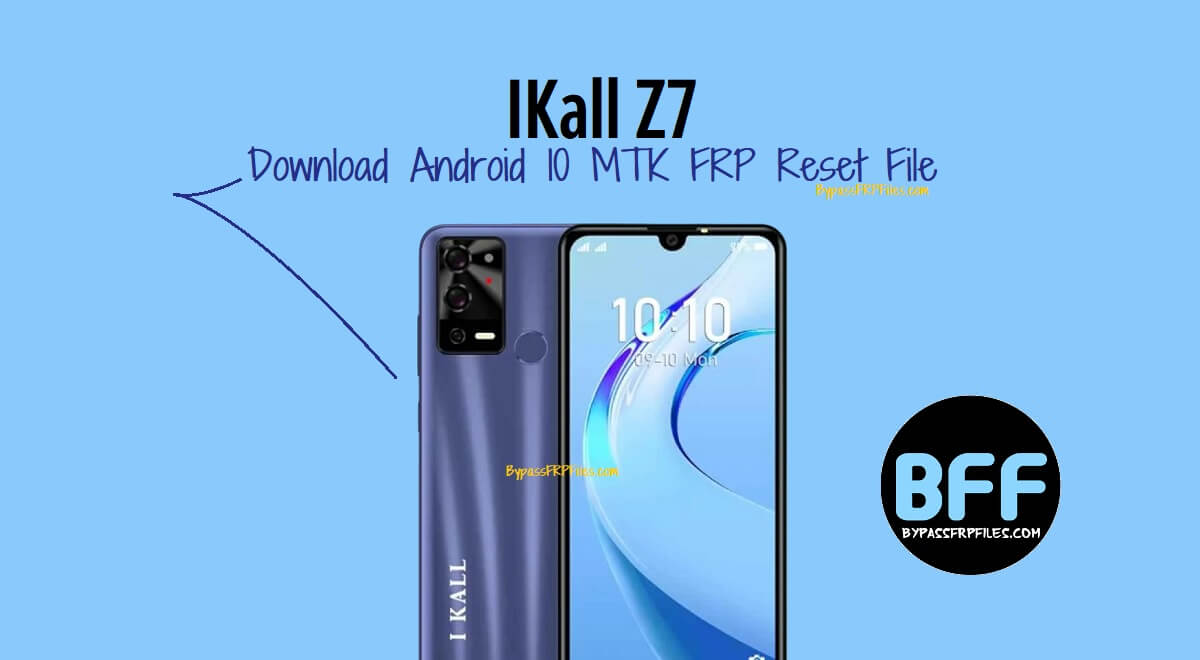 Download IKall Z7 Android 10 MTK FRP Reset File