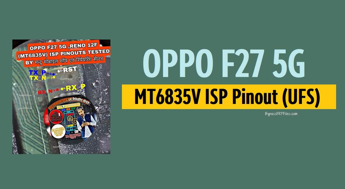 Oppo F27 5G MT6835V ISP Pinout (UFS)