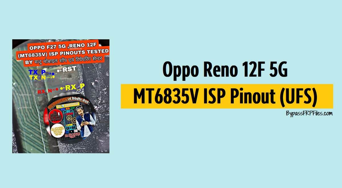 Oppo Reno 12F 5G MT6835V ISP Pinout (UFS)