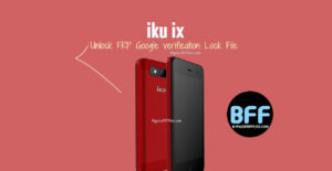 iku ix Unlock FRP Google verification Lock File