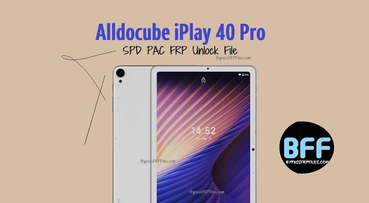 Alldocube iPlay 40 Pro FRP Unlock File Download