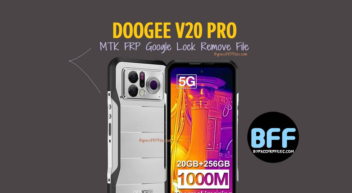 Doogee V20 Pro MTK FRP Google Lock Remove File