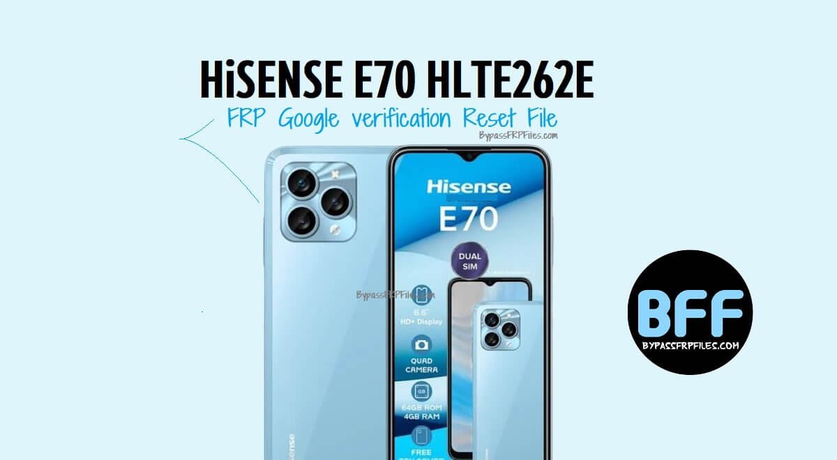 Hisense E70 HLTE262E FRP Google-Verifizierungs-Reset-Datei